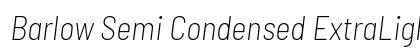 Barlow Semi Condensed ExtraLight Italic Preview