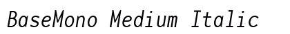 BaseMono Medium Italic Preview