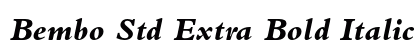 Bembo Std Extra Bold Italic preview