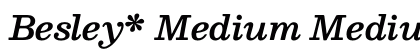 Besley* Medium Medium Italic Preview