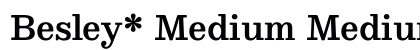 Besley* Medium Medium preview