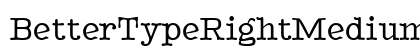 BetterTypeRightMedium Regular preview