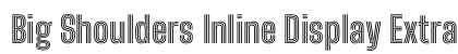 Big Shoulders Inline Display ExtraBold Regular preview