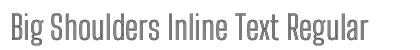 Big Shoulders Inline Text Regular preview