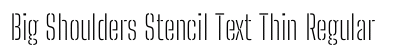 Big Shoulders Stencil Text Thin Regular preview