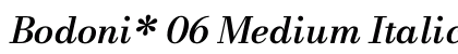 Bodoni* 06 Medium Italic preview