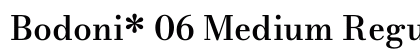 Bodoni* 06 Medium Regular preview