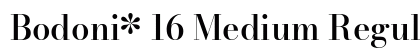Bodoni* 16 Medium Regular preview
