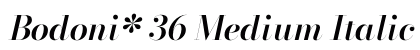 Bodoni* 36 Medium Italic Preview