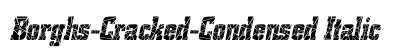 Borghs-Cracked-Condensed Italic Preview