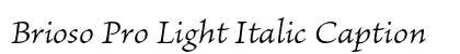 Brioso Pro Light Italic Caption preview
