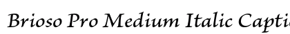 Brioso Pro Medium Italic Caption Preview