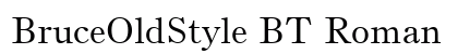 BruceOldStyle BT Roman preview