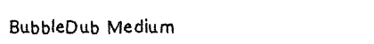 BubbleDub Medium preview