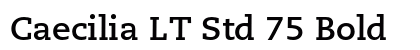 Caecilia LT Std 75 Bold Preview