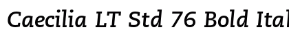 Caecilia LT Std 76 Bold Italic preview