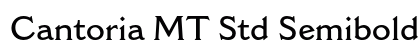 Cantoria MT Std Semibold Preview