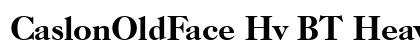 CaslonOldFace Hv BT Heavy preview