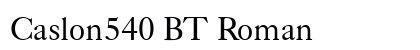 Caslon540 BT Roman preview