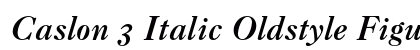 Caslon 3 Italic Oldstyle Figures preview