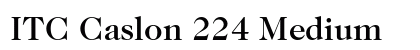 ITC Caslon 224 Medium Preview