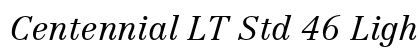 Centennial LT Std 46 Light Italic Preview