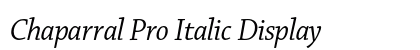 Chaparral Pro Italic Display preview