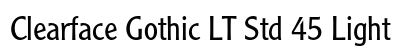 Clearface Gothic LT Std 45 Light Preview