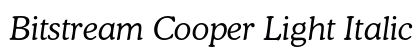Bitstream Cooper Light Italic Preview