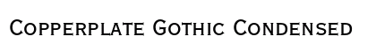 Copperplate Gothic Condensed Preview