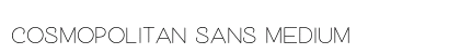 Cosmopolitan Sans Medium Preview