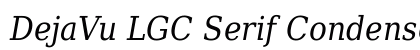 DejaVu LGC Serif Condensed Italic preview