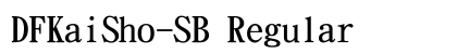 DFKaiSho-SB Regular preview