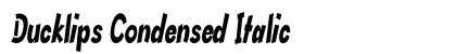 Ducklips Condensed Italic Preview