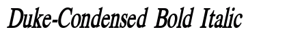 Duke-Condensed Bold Italic Preview