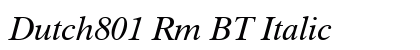 Dutch801 Rm BT Italic Preview