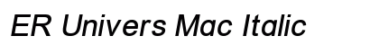 ER Univers Mac Italic Preview