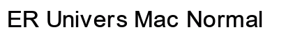 ER Univers Mac Normal Preview