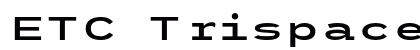 ETC Trispace Bold Extended Preview