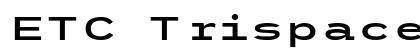ETC Trispace Bold Extended Preview
