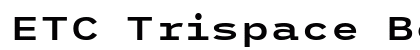 ETC Trispace Bold Wide Preview