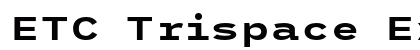 ETC Trispace ExtraBold Wide Preview