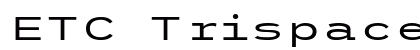 ETC Trispace Medium Extended Preview