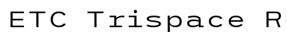 ETC Trispace Regular Wide Preview