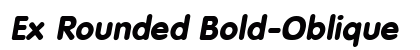 Ex Rounded Bold-Oblique Preview