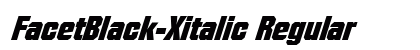 FacetBlack-Xitalic Regular Font
