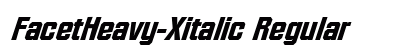 FacetHeavy-Xitalic Regular Font
