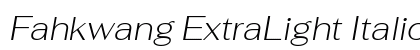 Fahkwang ExtraLight Italic Preview