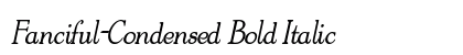 Fanciful-Condensed Bold Italic Preview
