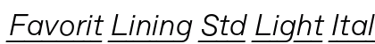 Favorit Lining Std Light Italic Preview
